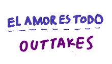 El Amor Es Todo-Outtakes